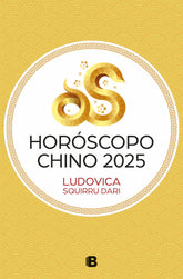 HOROSCOPO CHINO 2025 I Ludovica Squirru Dari I Ediciones B I 9788466680424